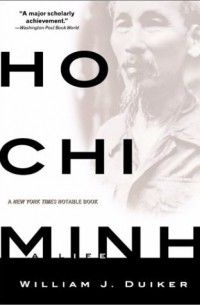 Уильям Дж. Дукер - Ho Chi Minh: A Life