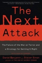  - The Next Attack: The Failure of the War on Terror and a Strategy for Getting it Right