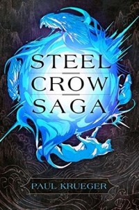 Paul Krueger - Steel Crow Saga