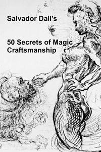 Сальвадор Дали - 50 Secrets of Magic Craftsmanship