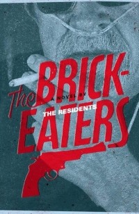 The Residents - The Brickeaters