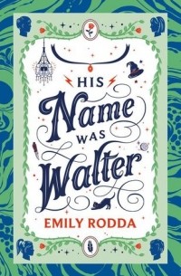Эмили Родда - His Name Was Walter