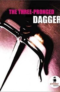 Керри Гринвуд - Three-Pronged Dagger