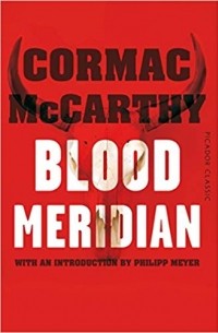 Cormac McCarthy - Blood Meridian
