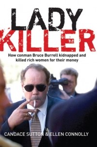  - Ladykiller: How Conman Bruce Burrell Kidnapped and Killed Rich Women for Their Money