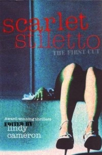 Линди Камерон - Scarlet Stiletto: The First Cut