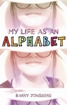 Барри Йонсберг - My Life as an Alphabet