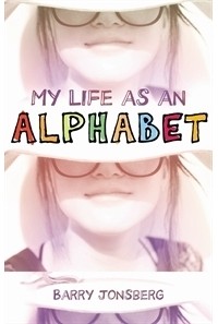 Барри Йонсберг - My Life as an Alphabet