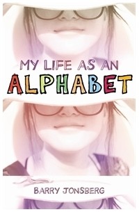 Барри Йонсберг - My Life as an Alphabet