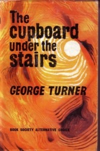 Джордж Тёрнер - The Cupboard Under the Stairs