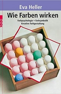 Eva Heller - Wie Farben wirken