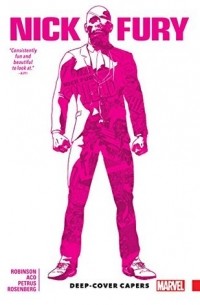 Джеймс Робинсон - Nick Fury: Deep-Cover Capers