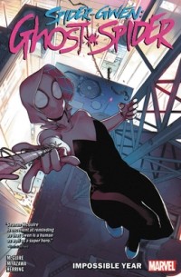 Seanan McGuire - Spider-Gwen: Ghost-Spider, Vol. 2: The Impossible Year