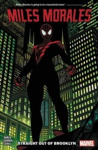 Saladin Ahmed - Miles Morales: Spider-Man, Vol. 1: Straight Out of Brooklyn