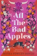 Мойра Фоули-Дойл - All the Bad Apples