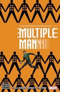  - Multiple Man: It All Makes Sense in the End