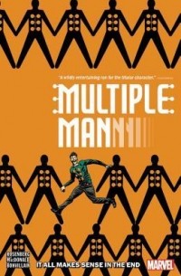  - Multiple Man: It All Makes Sense in the End