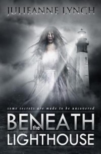 Джулиенн Линч - Beneath the Lighthouse