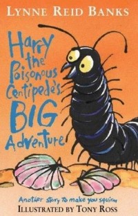 Lynne Reid Banks - Harry The Poisonous Centipede's Big Adventure