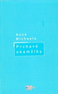 Анна Майклз - Prchavé okamžiky