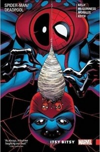 Джо Келли, Эд Макгиннесс  - Spider-Man/Deadpool, Vol. 3: Itsy-Bitsy
