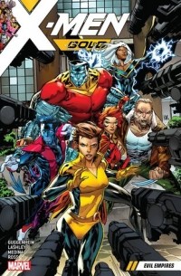 Марк Гуггенхайм - X-Men Gold, Vol. 2: Evil Empires
