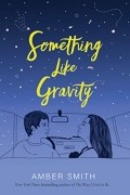 Эмбер Смит - Something Like Gravity