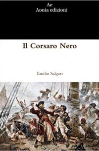 Эмилио Сальгари - Il Corsaro Nero