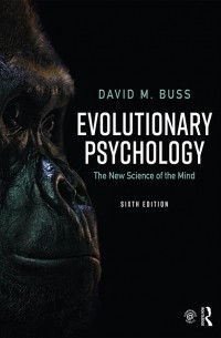David M. Buss - Evolutionary Psychology: The New Science of the Mind 6th Edition