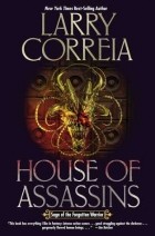Ларри Корреия - House of Assassins