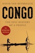 Дэвид Грегуар Ван Рейбрук - Congo: The Epic History of a People