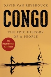 Дэвид Грегуар Ван Рейбрук - Congo: The Epic History of a People