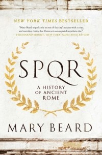 Mary Beard - SPQR: A History of Ancient Rome