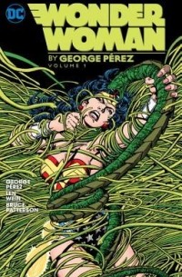 Джордж Перес - Wonder Woman By George Perez Vol. 1