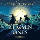 Скарлетт Томас - The Chosen Ones