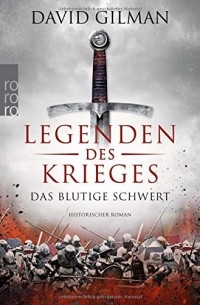Дэвид Гилман - Legenden des Krieges: Das blutige Schwert