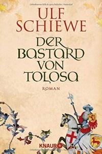 Ульф Шиве - Der Bastard von Tolosa