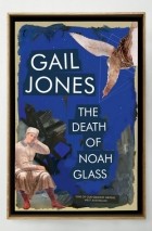 Гейл Джонс - The Death of Noah Glass
