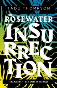 Tade Thompson - The Rosewater Insurrection