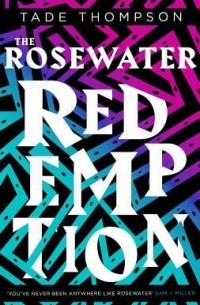 Tade Thompson - The Rosewater Redemption