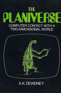 А. К. Дьюдни - The Planiverse: Computer Contact with a Two-Dimensional World