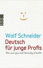 Вольф Шнайдер - Deutsch für junge Profis