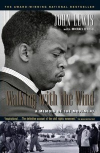 Джон Роберт Льюис - Walking with the Wind: A Memoir of the Movement