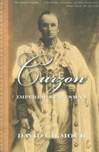 Дэвид Гилмор - Curzon: Imperial Statesman