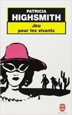 Патриция Хайсмит - Jeu pour les vivants