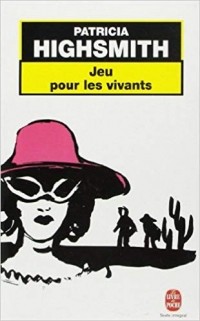 Патриция Хайсмит - Jeu pour les vivants