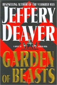 Джеффри Дивер - Garden of Beasts: A Novel of Berlin 1936