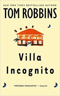 Tom Robbins - Villa Incognito