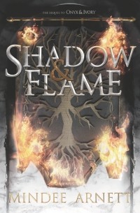 Mindee Arnett - Shadow & Flame