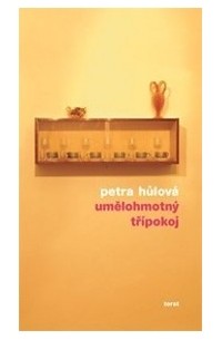 Петра Хулова - Umělohmotný třípokoj